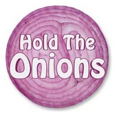 Hold The Onions